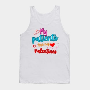 My patients are my valentines Tank Top